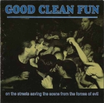 CD-cover: Good Clean Fun – On the Streets Saving the Scene from the Forces of Evil
