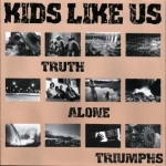 CD-cover: Kids Like Us – Truth Alone Triumphs