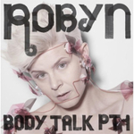 CD-cover: Robyn – Body Talk Pt. 1